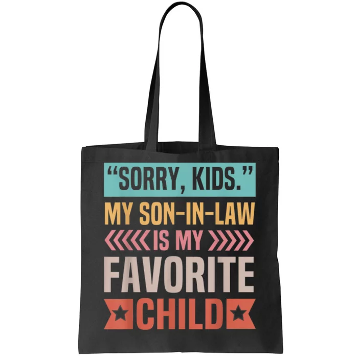 Sorry kid My Son In Law Is My Favorite Child Mothers Day Tote Bag