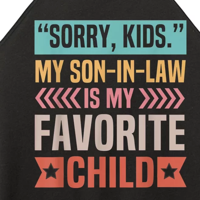 Sorry kid My Son In Law Is My Favorite Child Mothers Day Women’s Perfect Tri Rocker Tank