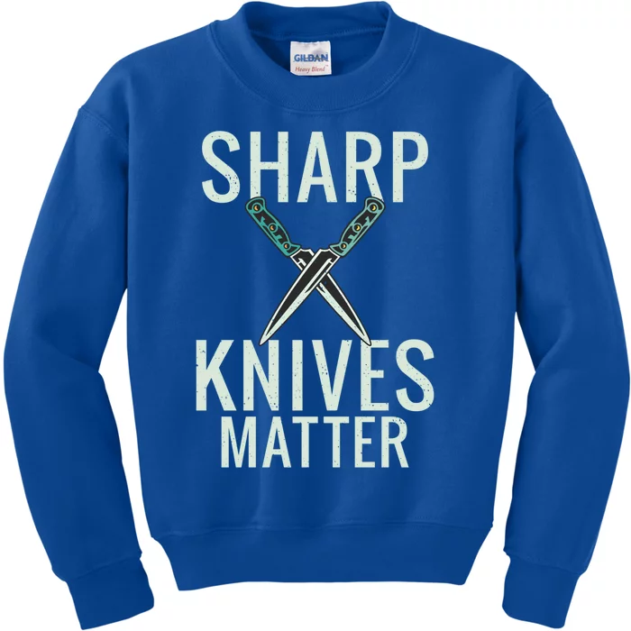 Sharp Knives Matter Funny Cooking Chefs Butcher Great Gift Kids Sweatshirt