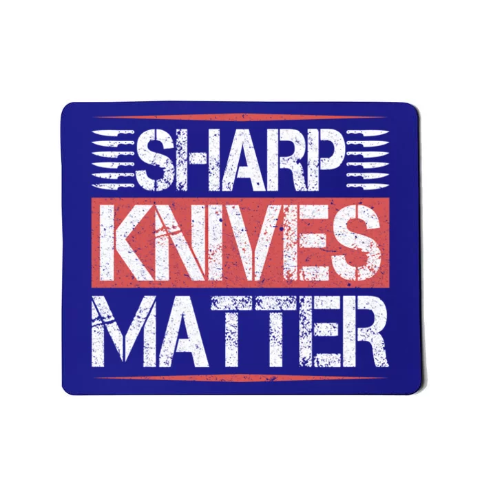 Sharp Knives Matter Funny Culinary Chef Cooking Funny Gift Humor Funny Gift Mousepad