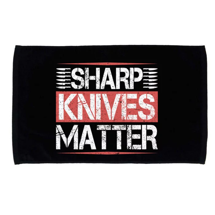 Sharp Knives Matter Funny Culinary Chef Cooking Funny Gift Humor Gift Microfiber Hand Towel