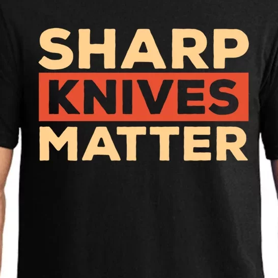 Sharp Knives Matter Funny Knife Culinary Gift Idea For Chef Gift Pajama Set