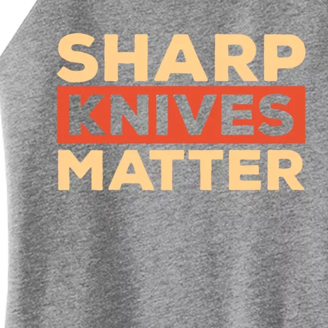 Sharp Knives Matter Funny Knife Culinary Gift Idea For Chef Gift Women’s Perfect Tri Rocker Tank