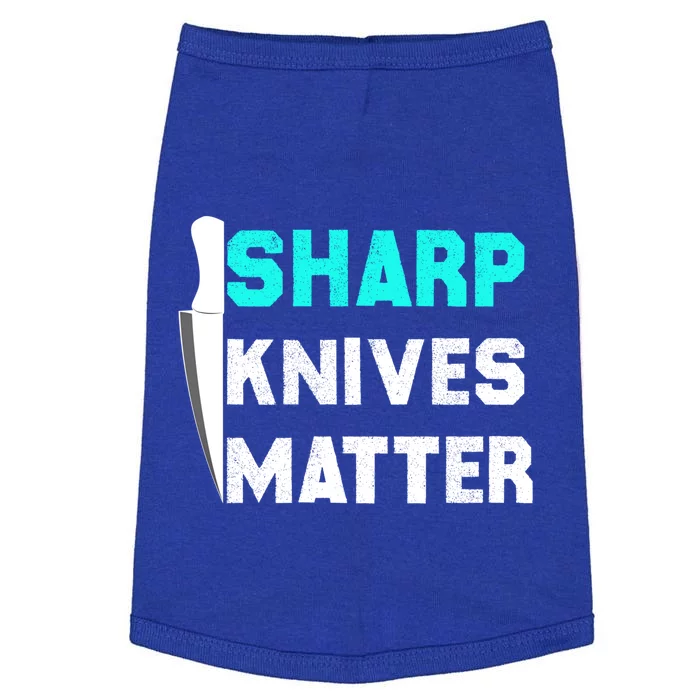 Sharp Knives Matter Funny Outfit Gift Doggie Tank