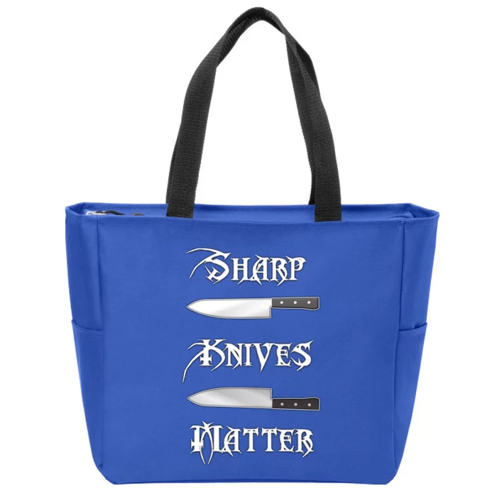 Sharp Knives Matter Gift Idea For Culinary Chef And Hunter Cook Meaningful Gift Zip Tote Bag