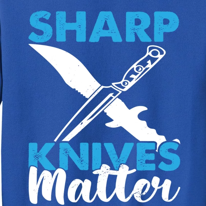 Sharp Knives Matter Knife Collector Bladesmith Knifeaholic Cute Gift Sweatshirt