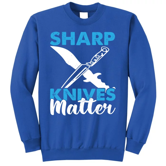 Sharp Knives Matter Knife Collector Bladesmith Knifeaholic Cute Gift Sweatshirt