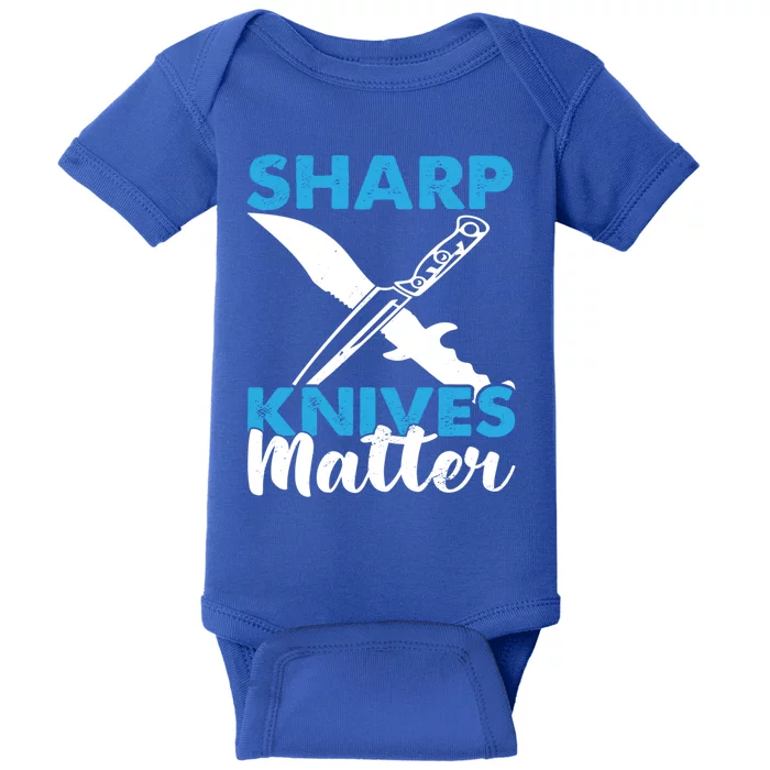 Sharp Knives Matter Knife Collector Bladesmith Knifeaholic Cute Gift Baby Bodysuit