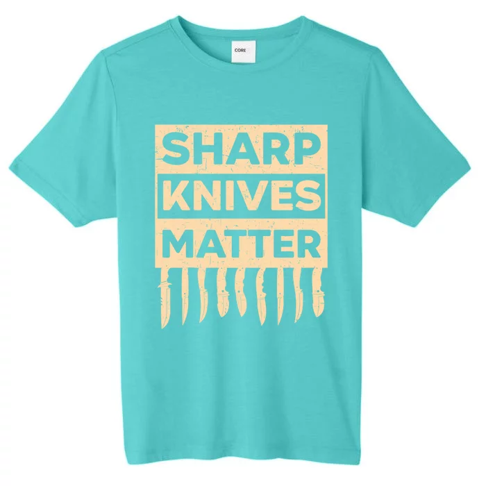 Sharp Knives Matter Knife Collector Knife Collecting Gift ChromaSoft Performance T-Shirt