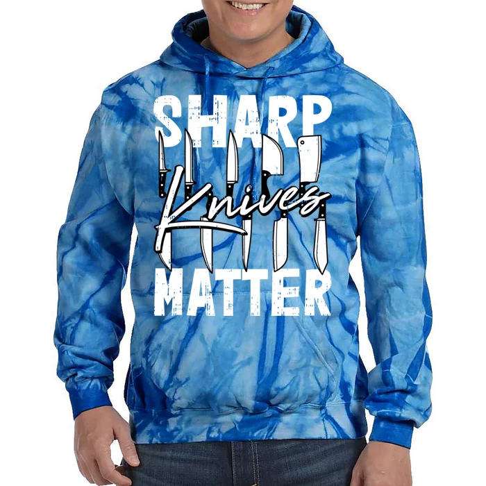 Sharp Knives Matter Motive Cooking Chef Funny Gift Tie Dye Hoodie