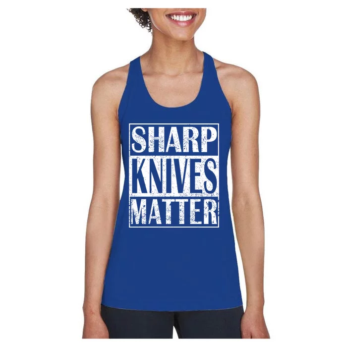 Sharp Knives Matter Outdoor Enthusiast Tee Gift Women's Racerback Tank