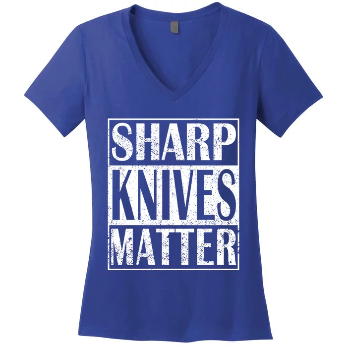 Sharp Knives Matter Outdoor Enthusiast Tee Gift Women's V-Neck T-Shirt