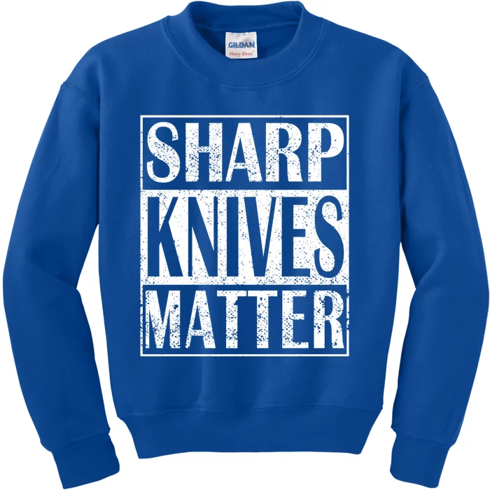 Sharp Knives Matter Outdoor Enthusiast Tee Gift Kids Sweatshirt