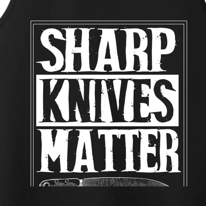 Sharp Knives Matter Outfit Funny Chef Cooking Food Outfit Cool Gift Performance Tank