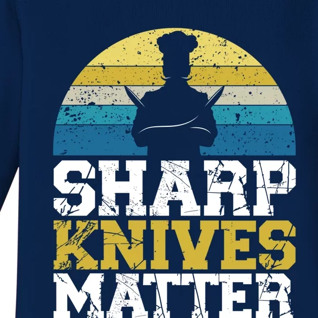 Sharp Knives Matter Pastry Chef Cooking Culinary Great Gift Baby Long Sleeve Bodysuit