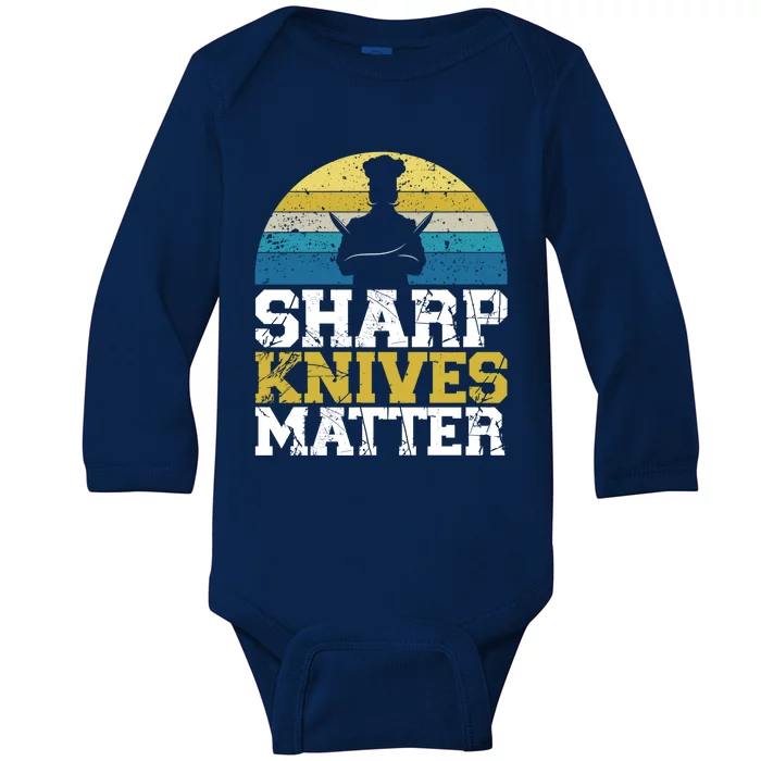 Sharp Knives Matter Pastry Chef Cooking Culinary Great Gift Baby Long Sleeve Bodysuit