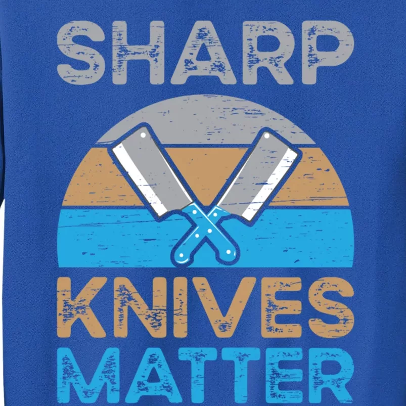 Sharp Knives Matter Recipe Ingredients Culinary Chef Gift Tall Sweatshirt