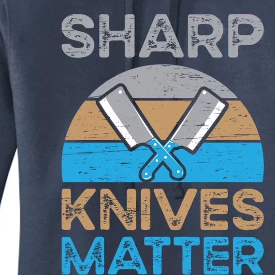 Sharp Knives Matter Recipe Ingredients Culinary Chef Gift Women's Pullover Hoodie