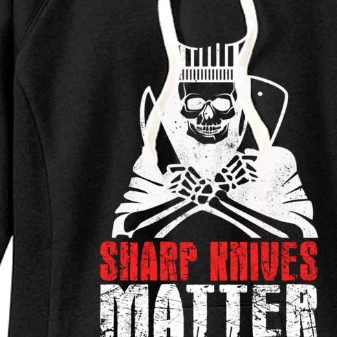 Sharp Knives Matter Cute Gift Funny Cooking Chef Great Gift Women's Fleece Hoodie