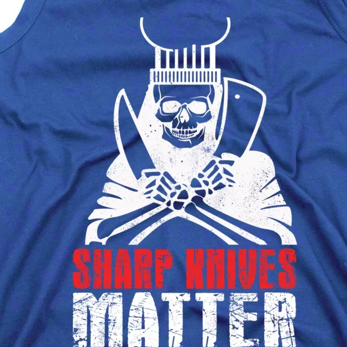 Sharp Knives Matter Cute Gift Funny Cooking Chef Great Gift Tank Top