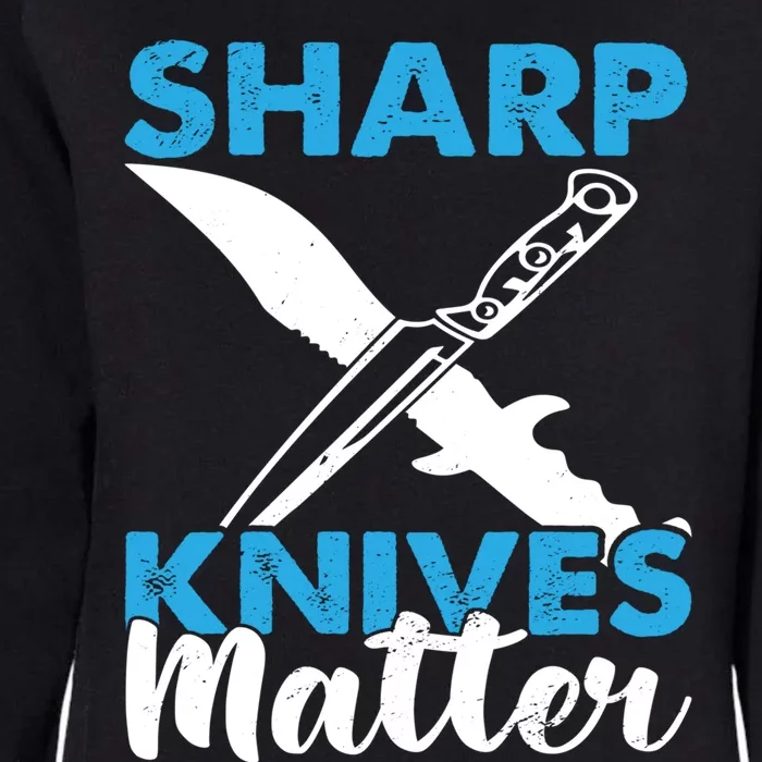 Sharp Knives Matter Knife Collector Bladesmith Knifeaholic Gift Womens California Wash Sweatshirt