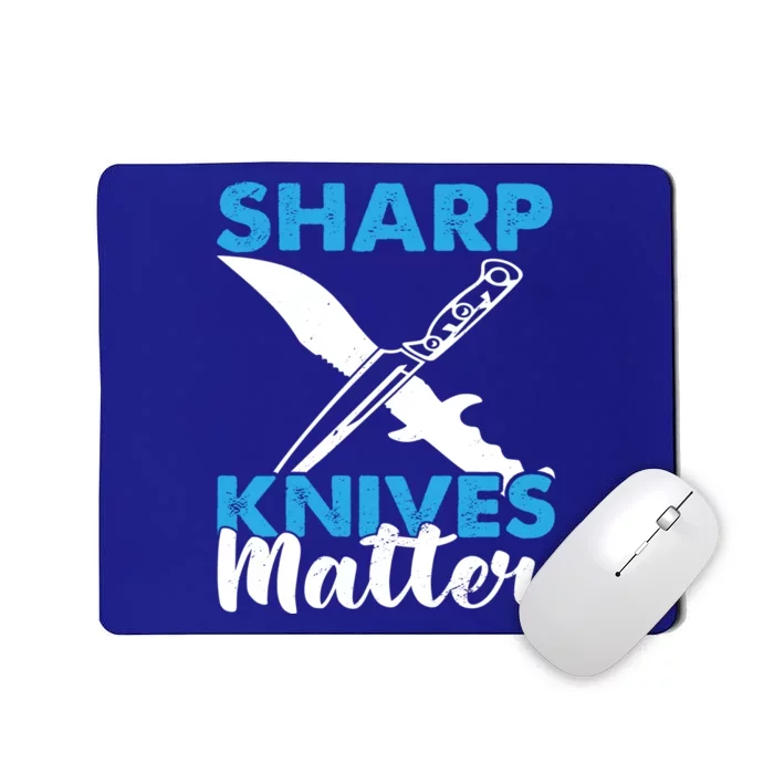 Sharp Knives Matter Knife Collector Bladesmith Knifeaholic Gift Mousepad