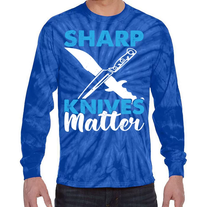 Sharp Knives Matter Knife Collector Bladesmith Knifeaholic Gift Tie-Dye Long Sleeve Shirt