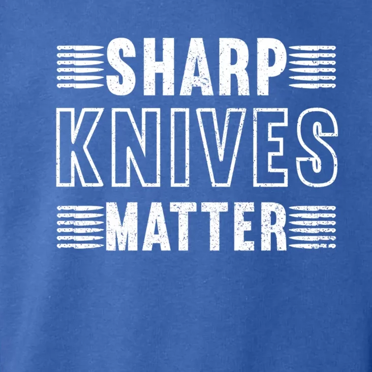 Sharp Knives Matter Cool Gift Toddler Hoodie