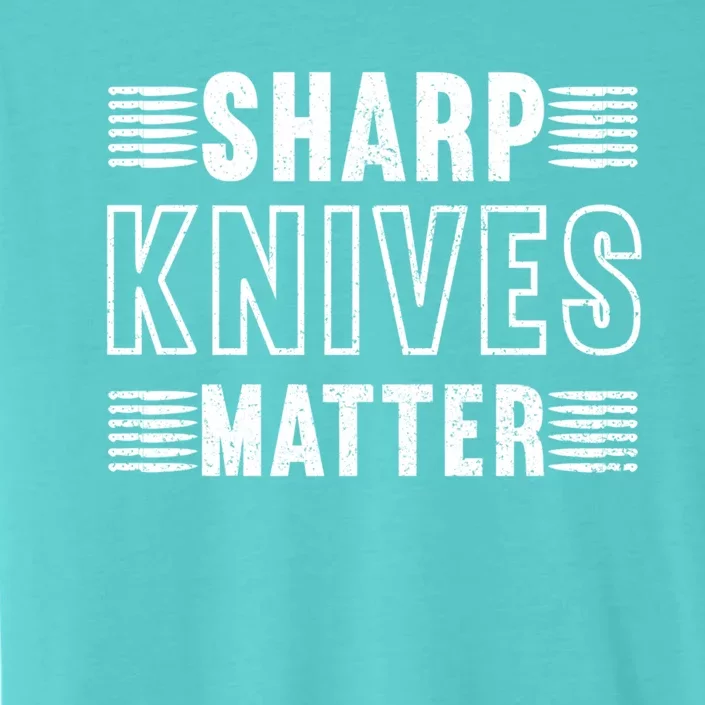 Sharp Knives Matter Cool Gift ChromaSoft Performance T-Shirt