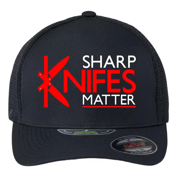 Sharp Knives Matter Gift Flexfit Unipanel Trucker Cap