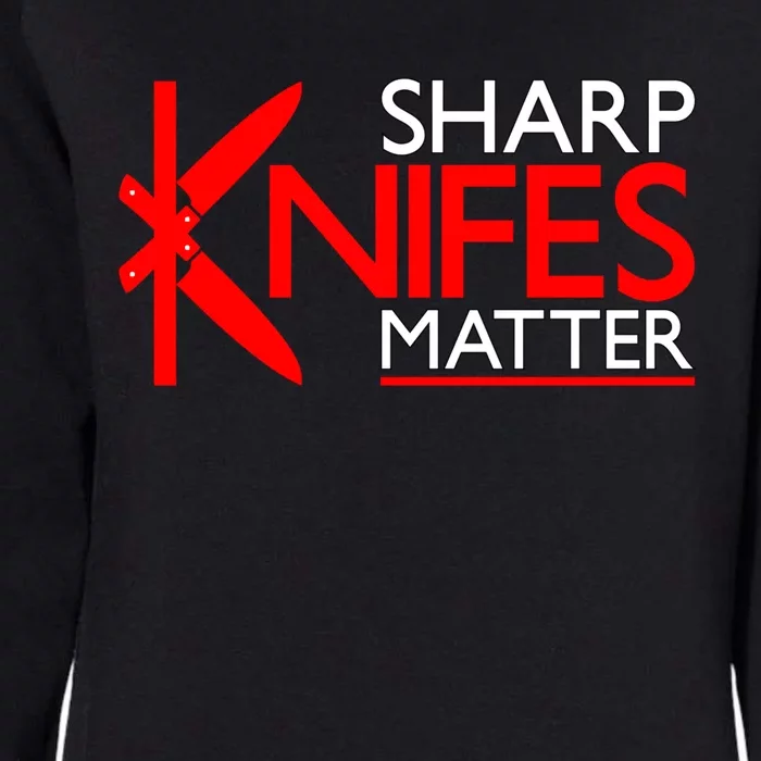 Sharp Knives Matter Gift Womens California Wash Sweatshirt