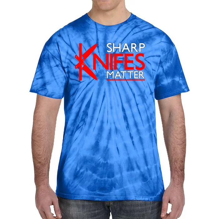 Sharp Knives Matter Gift Tie-Dye T-Shirt