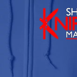 Sharp Knives Matter Gift Full Zip Hoodie