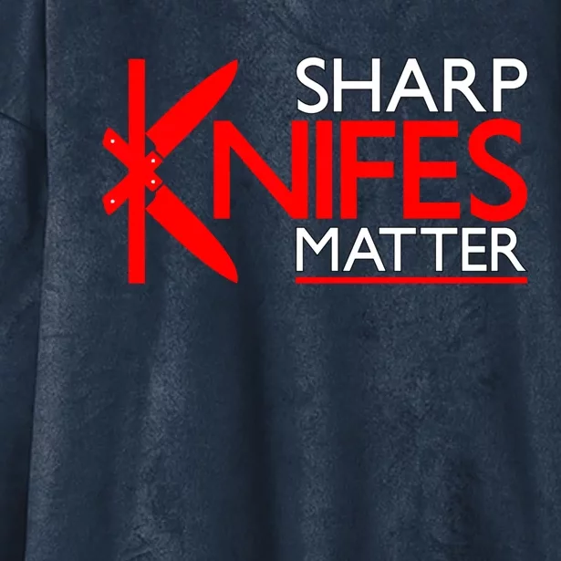 Sharp Knives Matter Gift Hooded Wearable Blanket