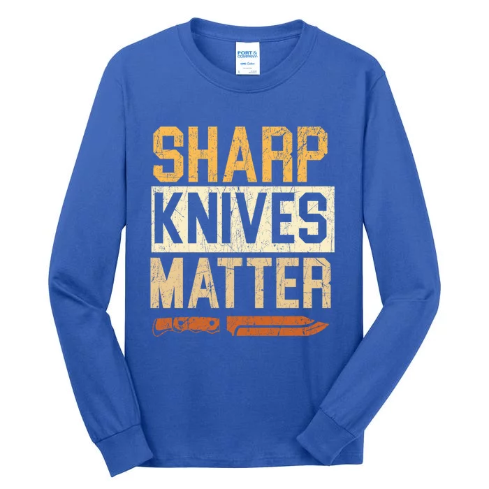 Sharp Knives Matter Knife Collector Knife Collecting Gift Tall Long Sleeve T-Shirt