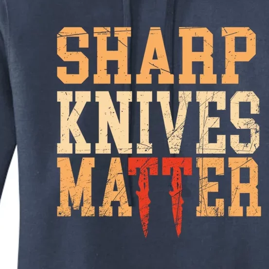 Sharp Knives Matter Gift Women's Pullover Hoodie