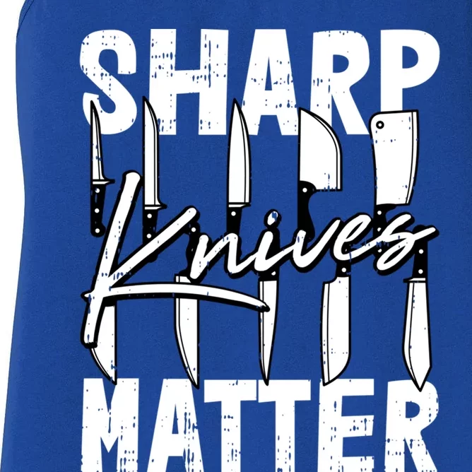 Sharp Knives Matter Motive Cooking Chef Gift Women's Racerback Tank