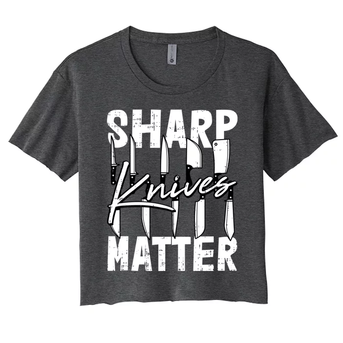 Sharp Knives Matter Motive Cooking Chef Gift Women's Crop Top Tee