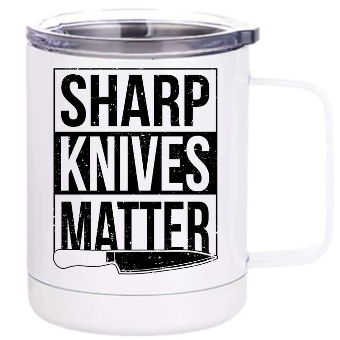 Sharp Knives Matter Cook Funny Culinary Funny Chef Gift Front & Back 12oz Stainless Steel Tumbler Cup