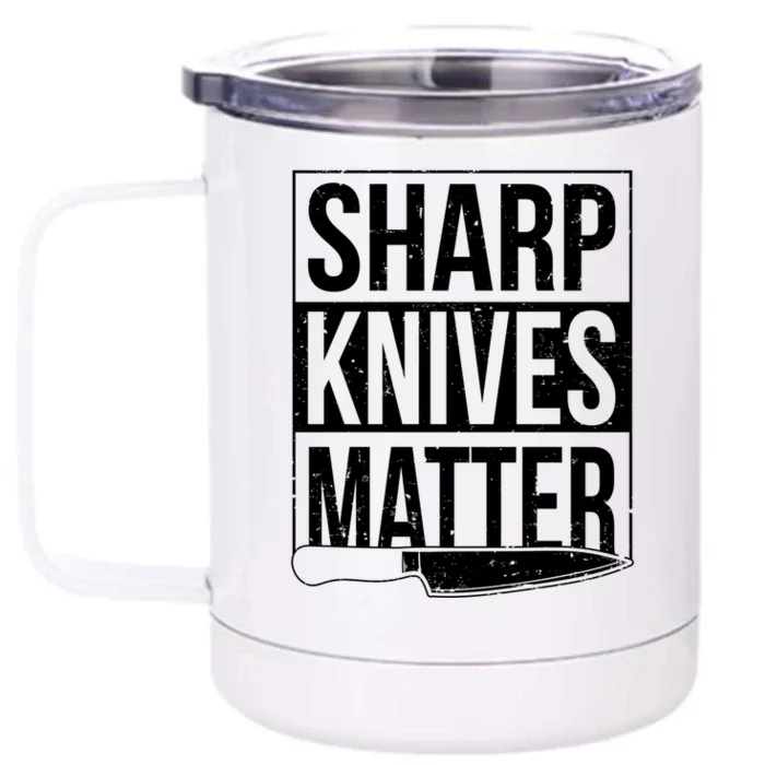 Sharp Knives Matter Cook Funny Culinary Funny Chef Gift Front & Back 12oz Stainless Steel Tumbler Cup