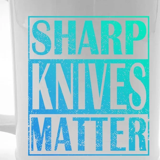 Sharp Knives Matter Outdoor Enthusiast Tee Meaningful Gift Front & Back Beer Stein