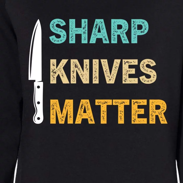 Sharp Knives Matter Funny Cooking Knife Collector Gift Womens California Wash Sweatshirt