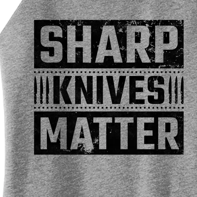 Sharp Knives Matter Knife Collector Gift Women’s Perfect Tri Rocker Tank