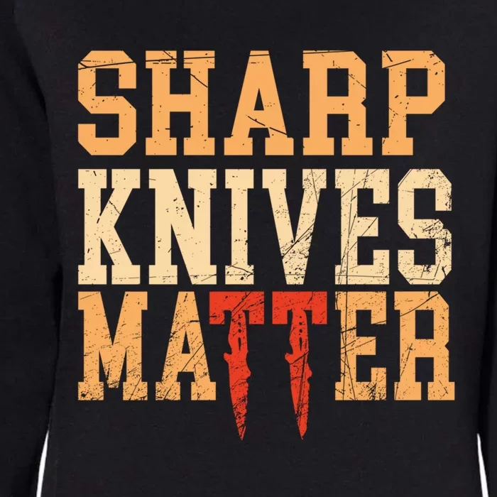 Sharp Knives Matter Gift Womens California Wash Sweatshirt