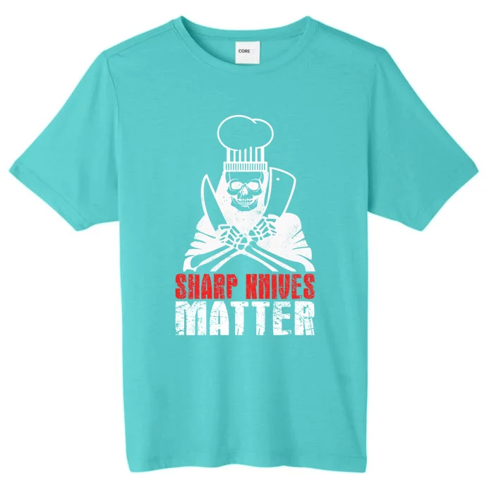 Sharp Knives Matter Gift Funny Cooking Chef Gift ChromaSoft Performance T-Shirt