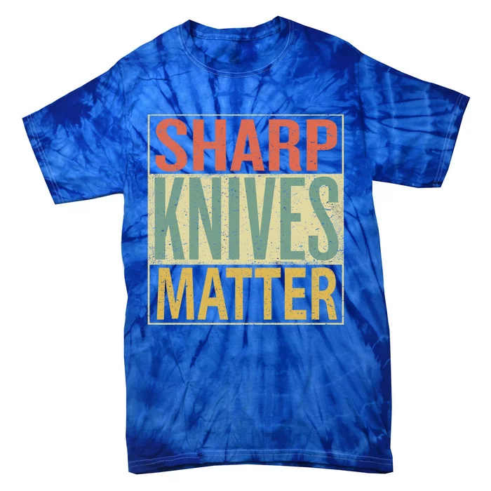 Sharp Knives Matter Gift Chef Knives Gift Funny Outfit Gift Tie-Dye T-Shirt