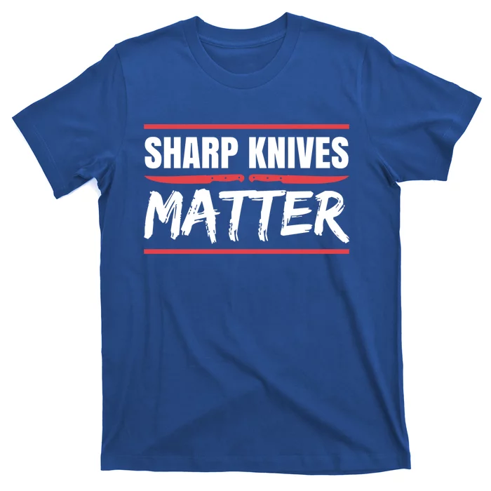 Sharp Knives Matter Gift T-Shirt