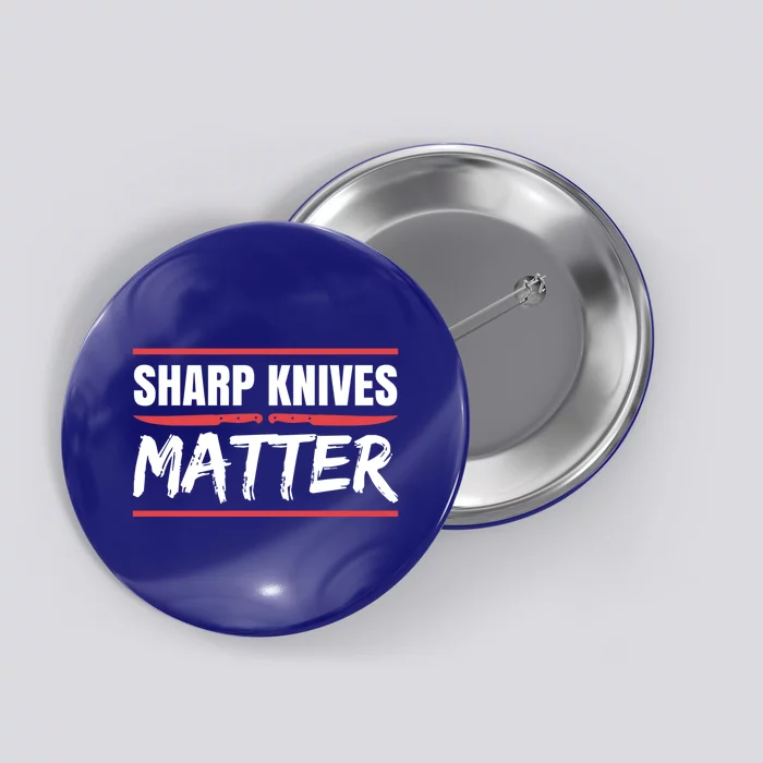 Sharp Knives Matter Gift Button