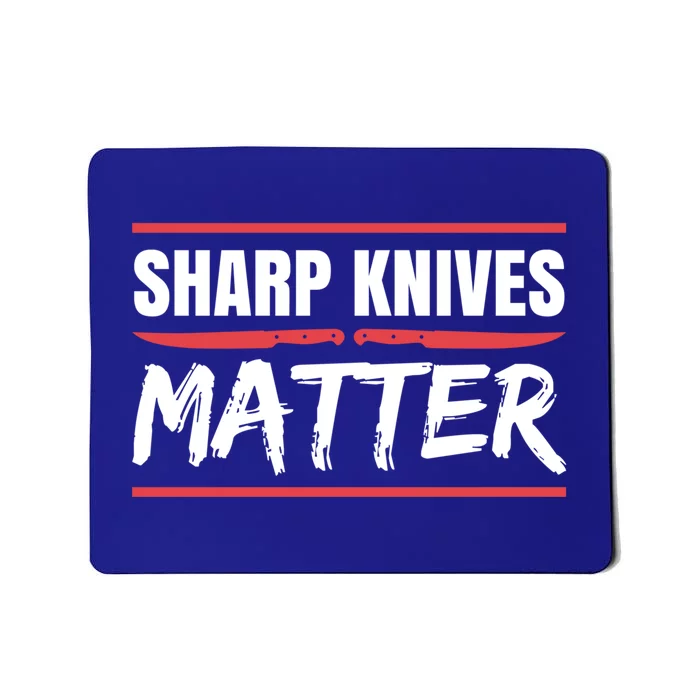 Sharp Knives Matter Gift Mousepad