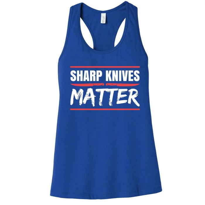 Sharp Knives Matter Gift Women's Racerback Tank